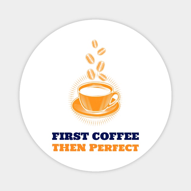 Perfect & Coffee Magnet by ArtDesignDE